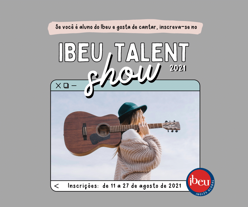 Participe da 7ª edição do Ibeu Talent Show!